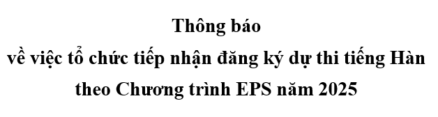 Thông báo về việc tổ chức tiếp nhận đăng ký dự thi tiếng Hàn theo Chương trình EPS năm 2025 ngành Ngư nghiệp